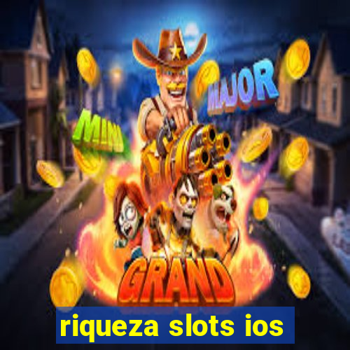 riqueza slots ios